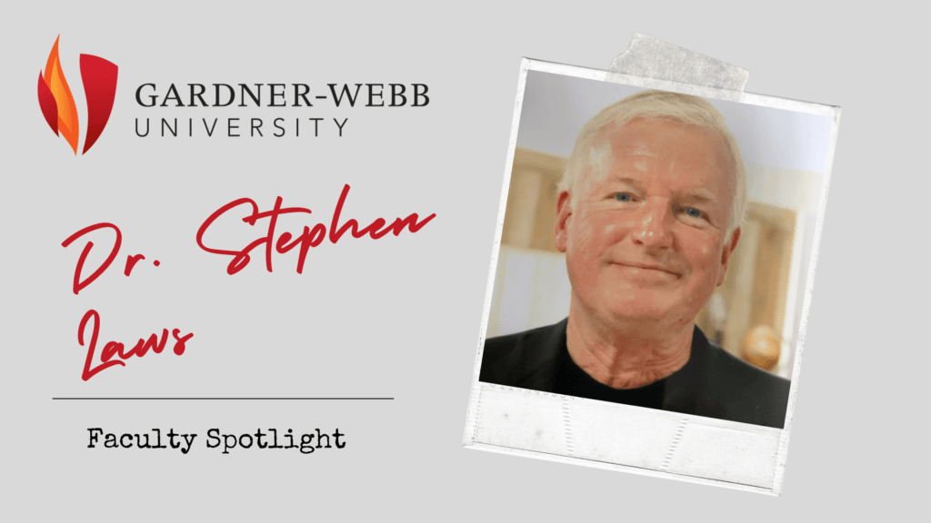 Dr. Stephen Laws, Associate Professor, Ed.D. Education Leadership, Gardner-Webb University, NC